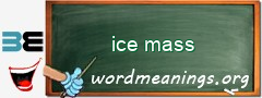 WordMeaning blackboard for ice mass